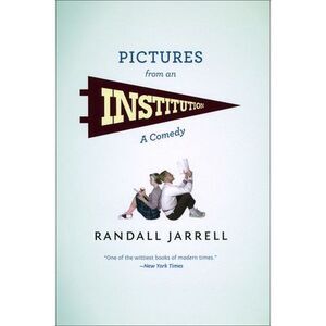 Pictures from an Institution -- Randall Jarrell
